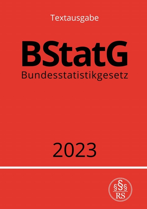 Bundesstatistikgesetz - BStatG 2023 - Ronny Studier