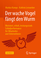 Der wache Vogel fängt den Wurm - Markus Kamps, Kathrin Leinweber