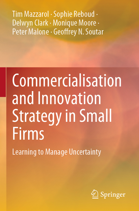 Commercialisation and Innovation Strategy in Small Firms - Tim Mazzarol, Sophie Reboud, Delwyn Clark, Monique Moore, Peter Malone