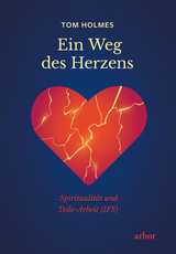 Ein Weg des Herzens - Tom Holmes