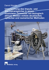 Untersuchung des Impuls- und Wärmetransportes in einem modularen Fermenter mit biologisch aktiven Medien mittels akustischer, optischer und numerischer Methoden - Daniel Klembt