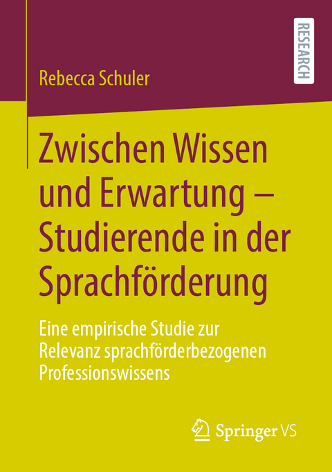 Zwischen Wissen und Erwartung – Studierende in der Sprachförderung - Rebecca Schuler