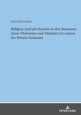 Religion und/als Hysterie in den Romanen "Soeur Philomène" und "Madame Gervaisais" der Brüder Goncourt - Saba Bahamdain