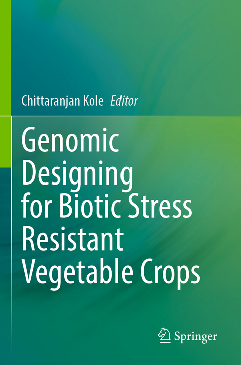 Genomic Designing for Biotic Stress Resistant Vegetable Crops - 