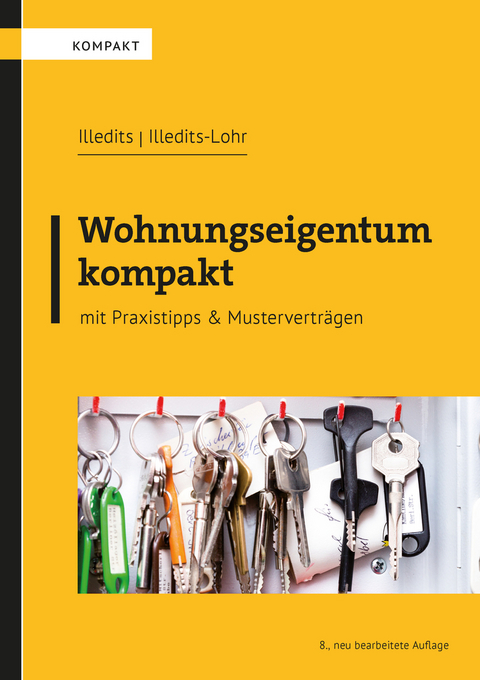 Wohnungseigentum kompakt - Alexander Illedits, Karin Illedits-Lohr