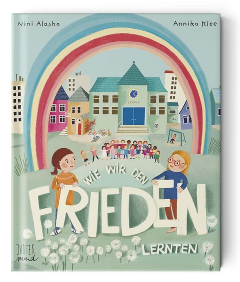 Wie wir den Frieden lernten - Annika Klee