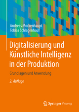 Digitalisierung und Künstliche Intelligenz in der Produktion - Andreas Mockenhaupt, Tobias Schlagenhauf