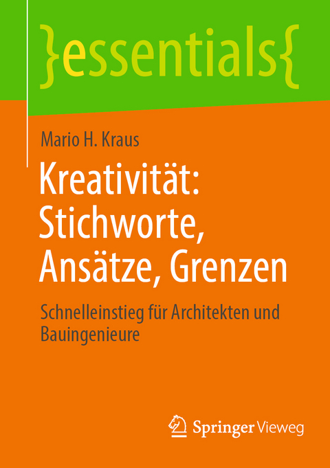 Kreativität: Stichworte, Ansätze, Grenzen - Mario H. Kraus