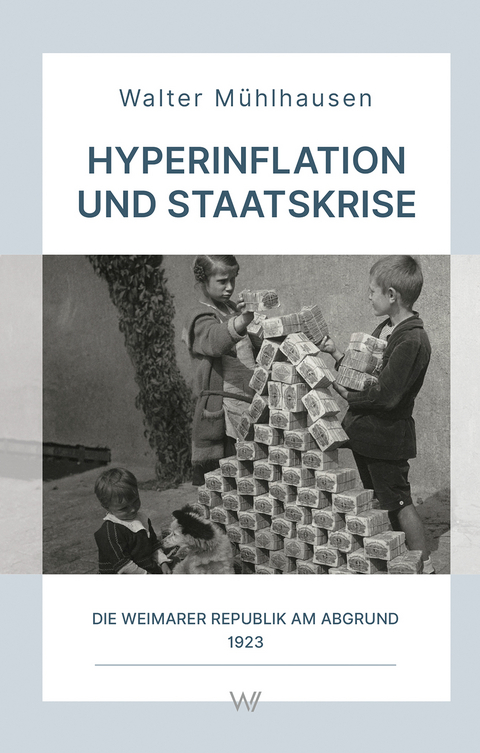 Hyperinflation und Staatskrise - Walter Mühlhausen