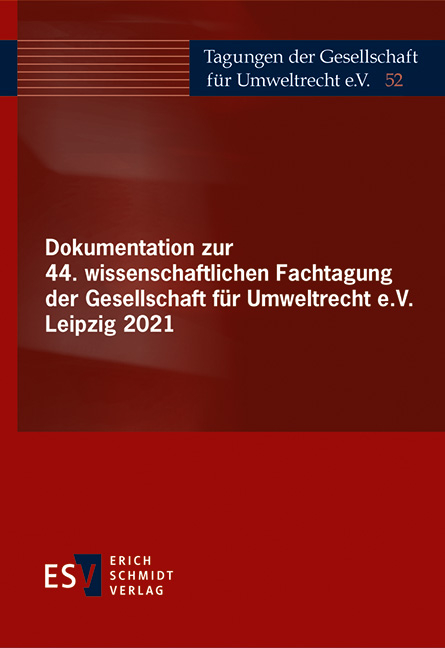 Dokumentation zur 44. wissenschaftlichen Fachtagung der Gesellschaft für Umweltrecht e.V. Leipzig 2021