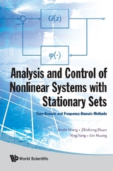 Analysis And Control Of Nonlinear Systems With Stationary Sets: Time-domain And Frequency-domain Methods - Jinzhi Wang, Zhishen Duan, Ying Yang