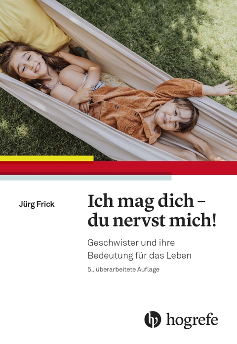 Ich mag dich - du nervst mich! - Jürg Frick