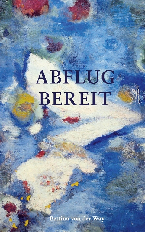 Abflugbereit - Bettina von der Way