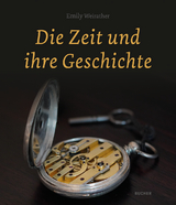 Die Zeit und ihre Geschichte - Emily Weirather