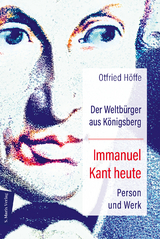 Der Weltbürger aus Königsberg - Immanuel Kant heute - Otfried Höffe