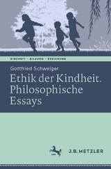 Essays zur Philosophie der Kindheit - Gottfried Schweiger