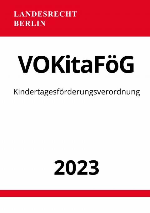 Kindertagesförderungsverordnung - VOKitaFöG Berlin 2023 - Ronny Studier