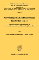 Morphologie und Metamorphosen des Dritten Sektors. - Frank Schulz-Nieswandt, Philipp Thimm