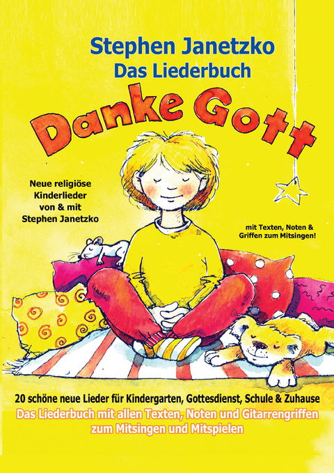 Danke Gott - 20 schöne neue religiöse Lieder für Kindergarten, Gottesdienst, Schule und Zuhause - Stephen Janetzko