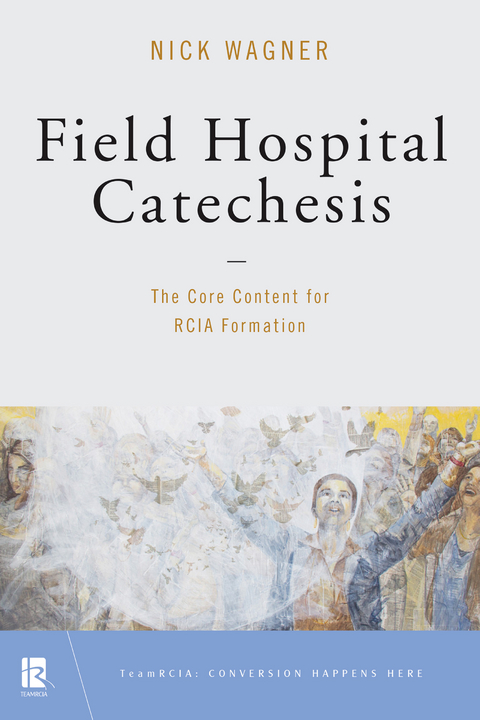 Field Hospital Catechesis -  Nick Wagner