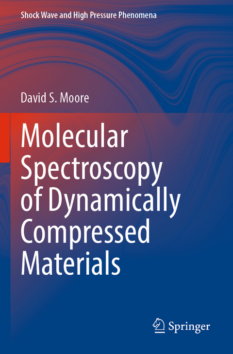 Molecular Spectroscopy of Dynamically Compressed Materials - David S. Moore