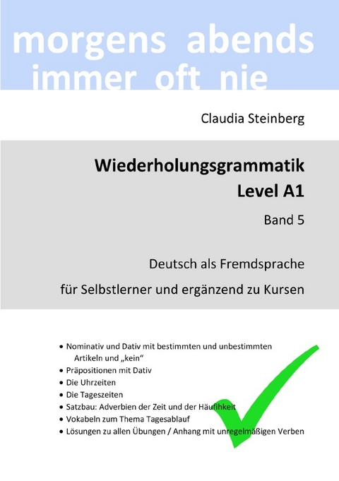 DaF - Wiederholungsgrammatik / DaF - Wiederholungsgrammatik A1 - Band 5 - Claudia Steinberg