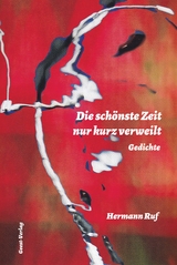 Die schönste Zeit nur kurz verweilt - Hermann Ruf