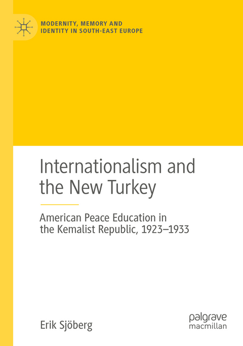 Internationalism and the New Turkey - Erik Sjöberg