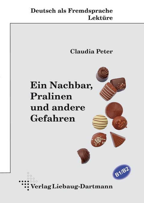 Ein Nachbar, Pralinen und andere Gefahren - Claudia Peter