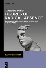 Figures of Radical Absence - Alexandra-Ecaterina Irimia