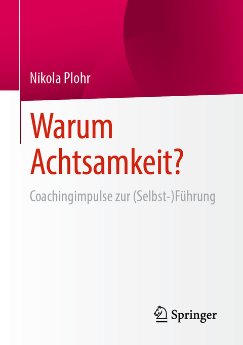 Warum Achtsamkeit? - Nikola Plohr