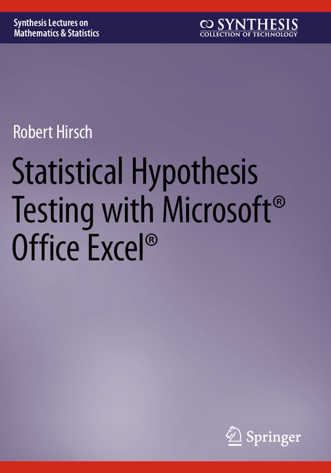 Statistical Hypothesis Testing with Microsoft ® Office Excel ® - Robert Hirsch