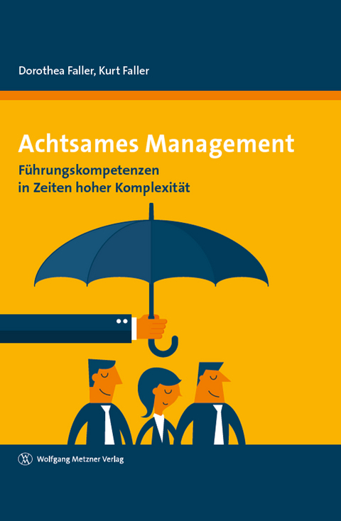 Achtsames Management - Dorothea Faller, Kurt Faller