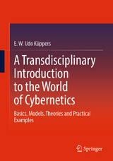 A Transdisciplinary Introduction to the World of Cybernetics - E. W. Udo Küppers