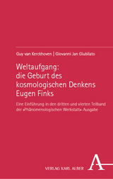 Weltaufgang: die Geburt des kosmologischen Denkens Eugen Finks - Guy van Kerckhoven, Giovanni Jan Giubilato