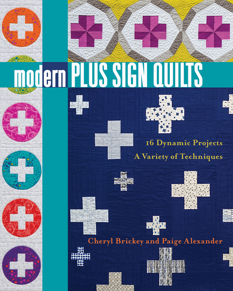 Modern Plus Sign Quilts -  Paige Alexander,  Cheryl Brickey