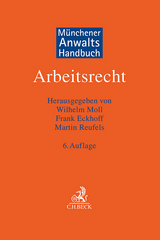 Münchener Anwaltshandbuch Arbeitsrecht - Moll, Wilhelm; Eckhoff, Frank; Reufels, Martin