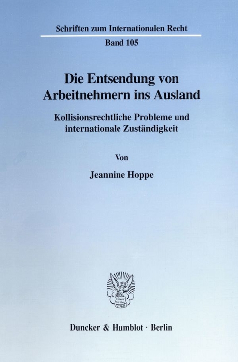 Die Entsendung von Arbeitnehmern ins Ausland. - Jeannine Hoppe