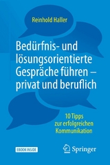 Bedürfnis- und lösungsorientierte Gespräche führen - privat und beruflich - Reinhold Haller