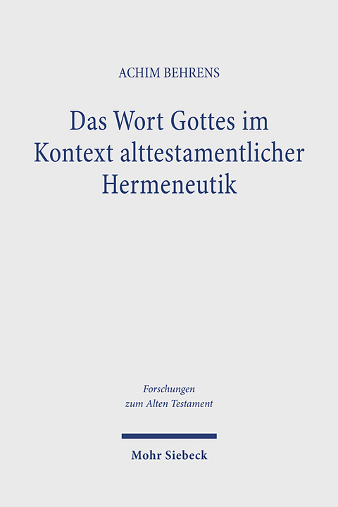 Das Wort Gottes im Kontext alttestamentlicher Hermeneutik - Achim Behrens