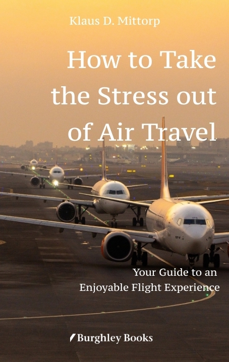 How to Take the Stress out of Air Travel - Klaus D. Mittorp