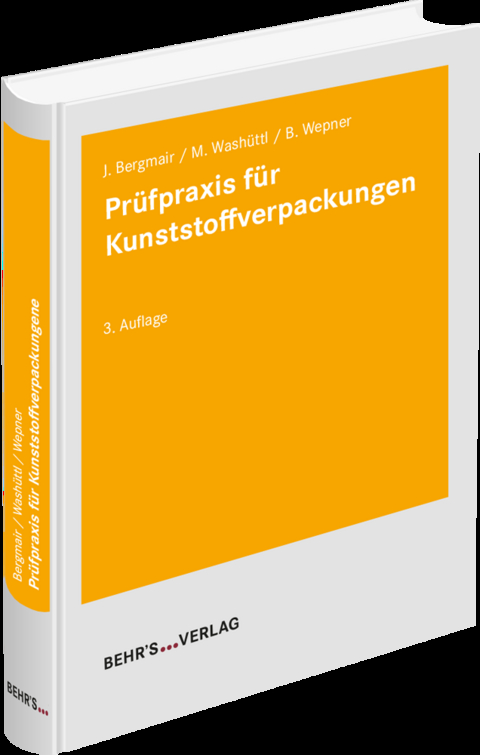 Prüfpraxis für Kunststoffverpackungen - Johannes Bergmair, Michael Washüttl, Beatrix Wepner