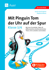 Mit Pinguin Tom der Uhr auf der Spur - Klasse 3/4 - Stephanie Braun, Sandra Kroll-Gabriel