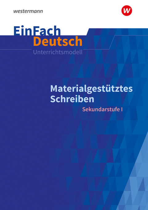 Unterrichtsmodell Materialgestütztes Schreiben - 