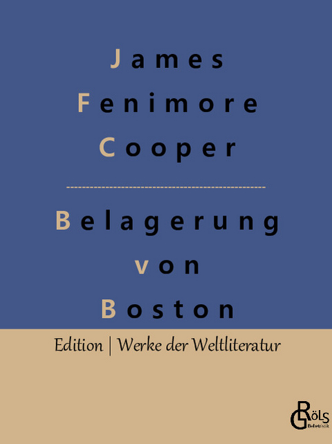 Belagerung von Boston - James Fenimore Cooper