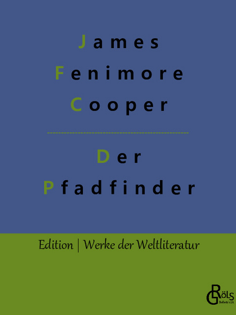 Der Pfadfinder - James Fenimore Cooper