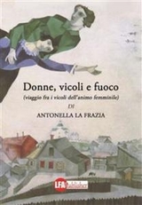 Donne, vicoli & fuoco - La Frazia Antonella