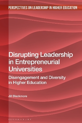 Disrupting Leadership in Entrepreneurial Universities - Jill Blackmore