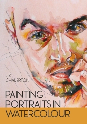 Painting Portraits in Watercolour - Liz Chaderton