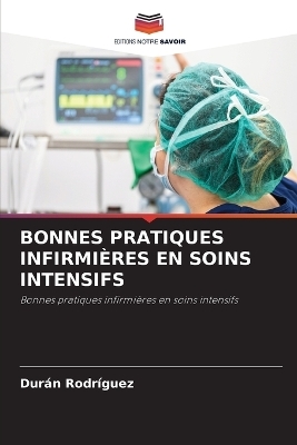 Bonnes Pratiques Infirmières En Soins Intensifs - Durán Rodríguez